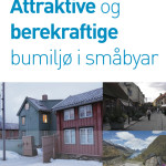 Framside av rapport - Attraktive og berekraftige bumiljø i småbyar